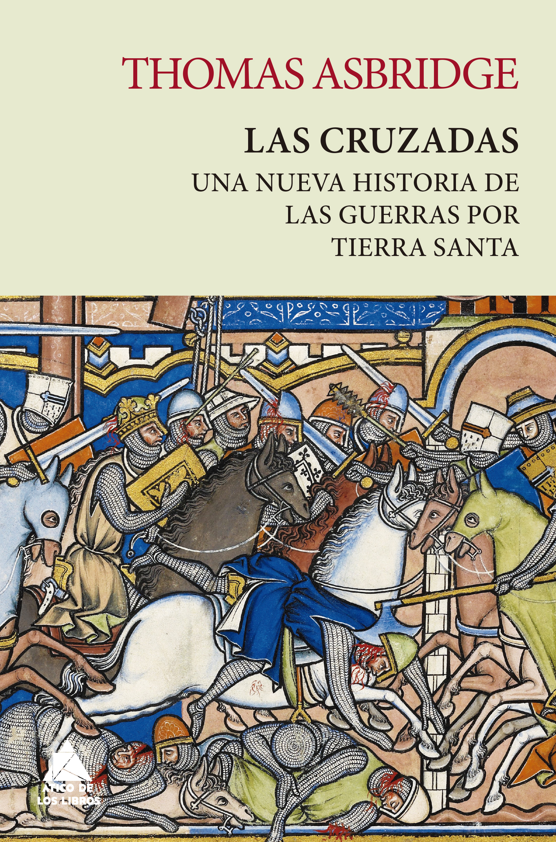 Las Cruzadas: una nueva historia de las guerras por Tierra Santa
