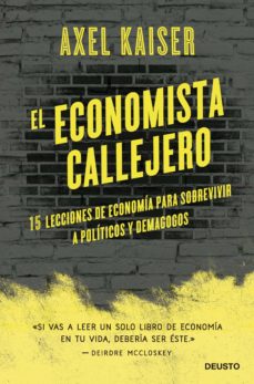 El Economista callejero: 15 lecciones de economía para sobrevivir a políticos y demagogo