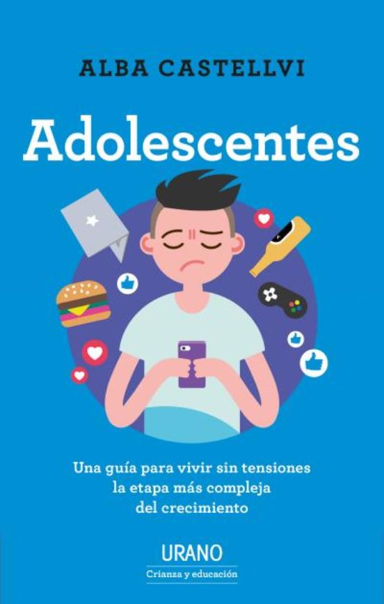 Adolescentes : una guia para vivir sin tensiones la etapa más compleja del crecimiento