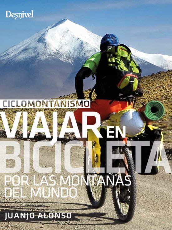 Ciclomontañismo : viajar en bicicleta por las montañas del mundo