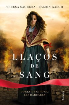 Llaços de sang : dones de Girona: les Bàrbares