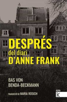 Després del diari d'Anne Frank : les experiències d'Anne Frank i els altres amagats a la casa del darrere als camps de concentració 