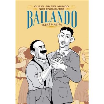 Que el fin del mundo nos encuentre bailando