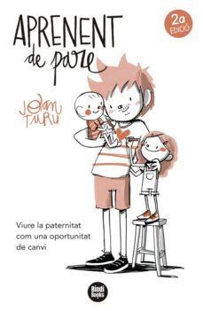 Aprenent de pare: viure la paternitat com una oportunitat de canvi