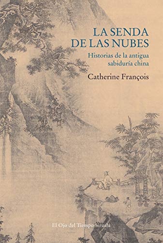La senda de las nubes: historias de la antigua sabiduría china