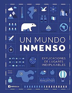Un Mundo inmenso: explicaciones de lugares inexplicables