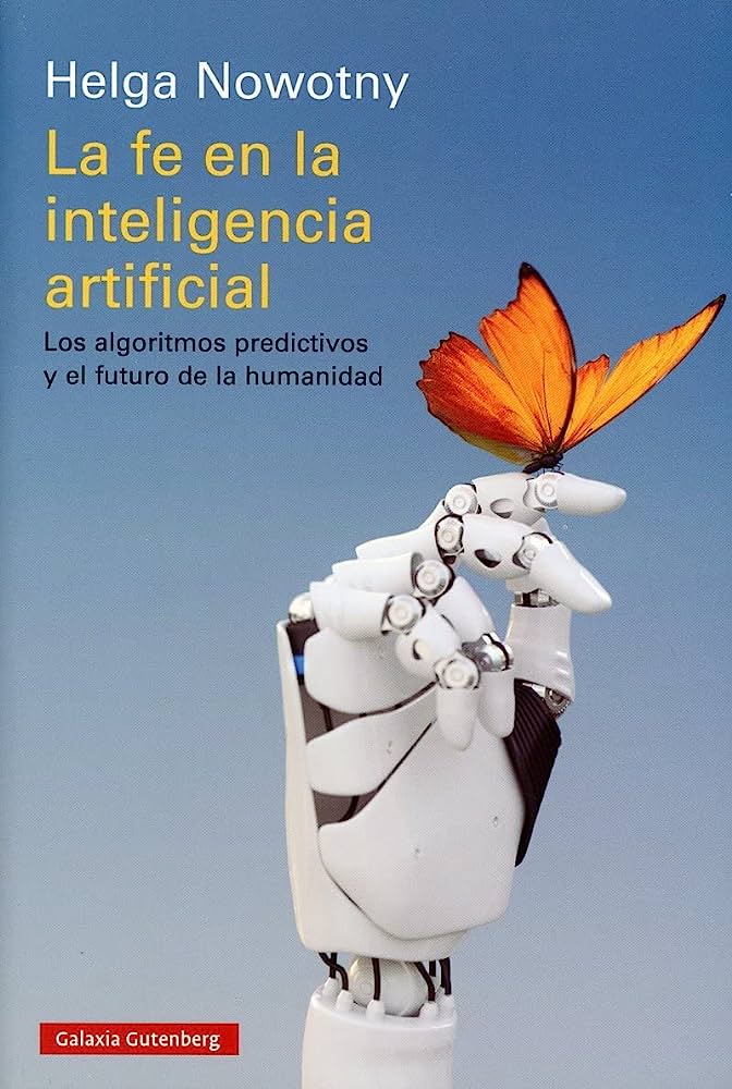 La fe en la inteligencia artificial : los algoritmes predictivos y el futuro de la humanidad