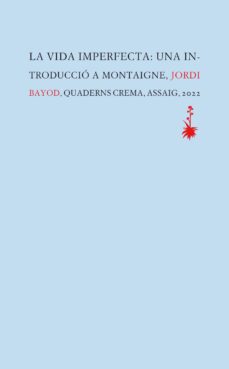 La Vida imperfecta: una introducció a Montaigne