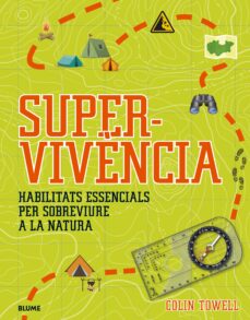 Super-vivència : habilitats essesials per sobreviure a la natura