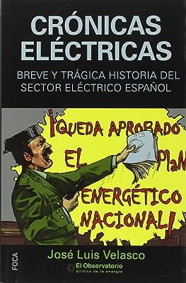Crónicas eléctricas : breve y trágica historia del sector eléctrico español