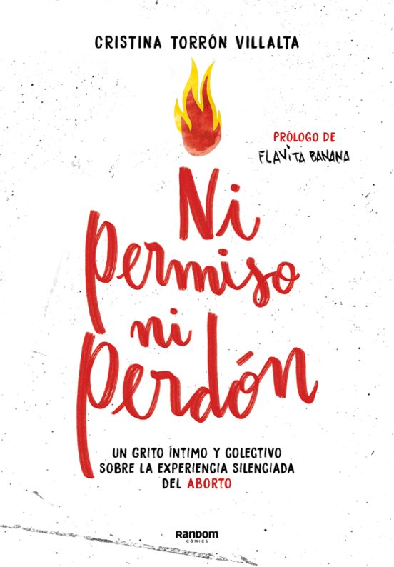Ni permiso ni perdón : un grito íntimo y colectivo sobre la experiencia silenciada del aborto