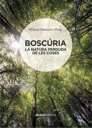 Boscúria: la natura perduda de les coses