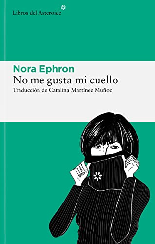 No me gusta mi cuello : y otras reflexiones sobre el hecho de ser mujer