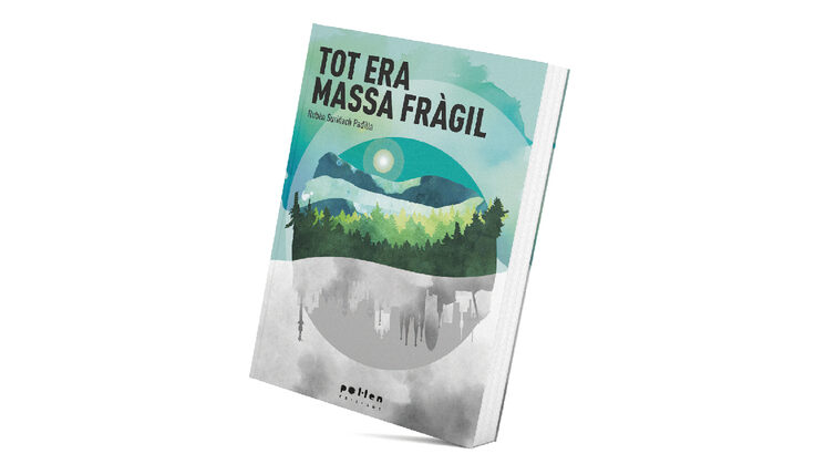 Tot era massa fràgil