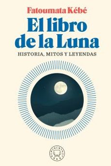 El Libro de la luna : historia, mitos y leyendas