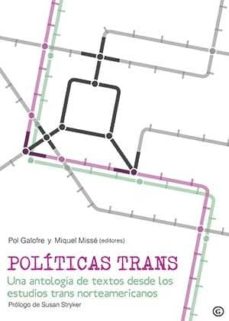 Políticas trans : una antología de textos desde los estudios trans norteamericanos