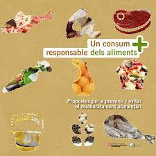 Un consum + responsable dels aliments : propostes per a prevenir i evitar el malbaratament alimentari