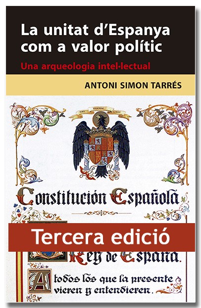 La Unitat d'Espanya com a valor polític : una arqueologia intel·lectual