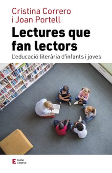 Lectures que fan lectors: l'educació literària d'infants i joves