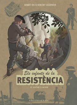 Els infants de la resistència - 8. Lluitar o morir