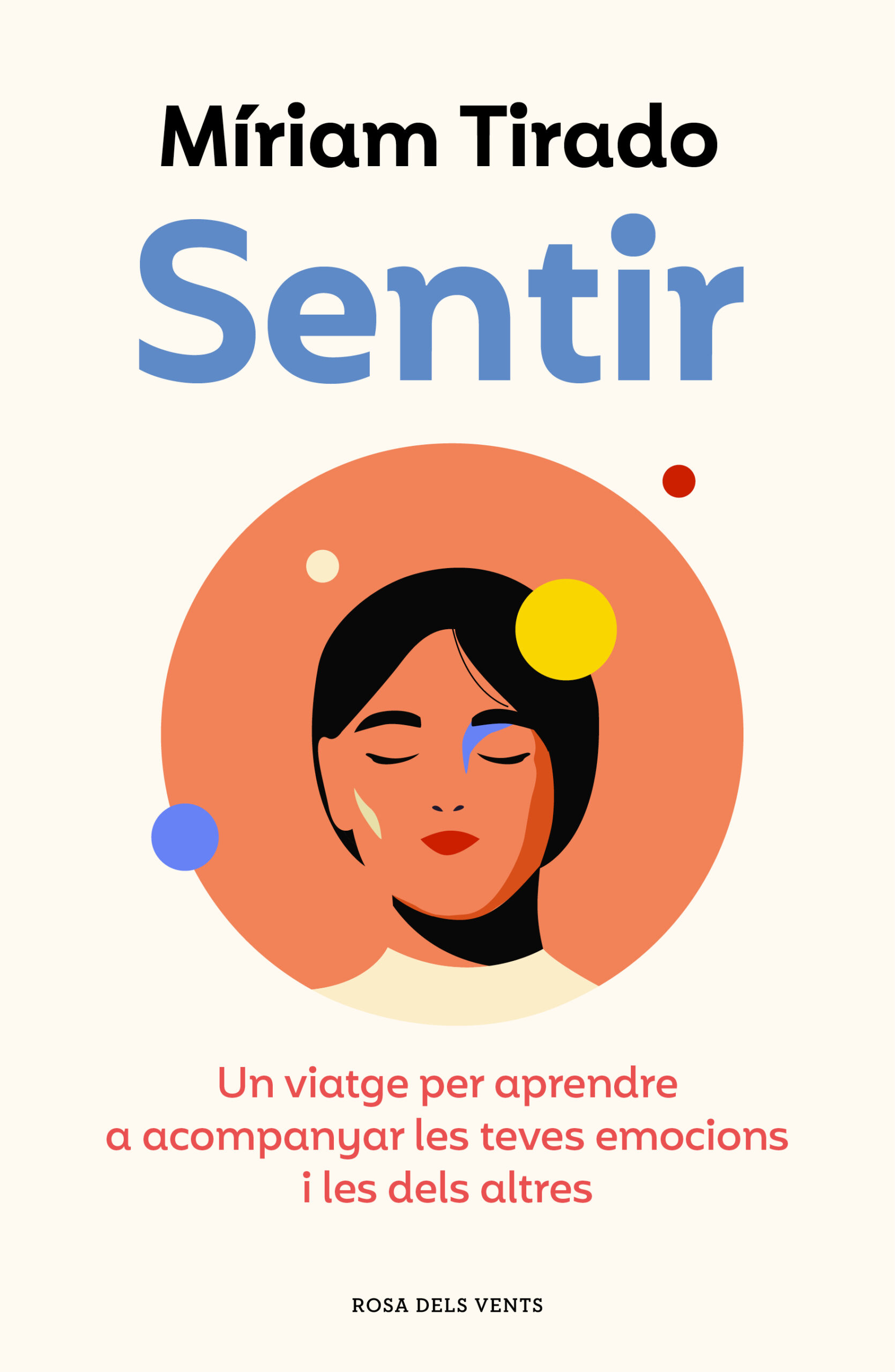 Sentir : un viatge per aprendre a acompanyar les teves emocions i les dels altres