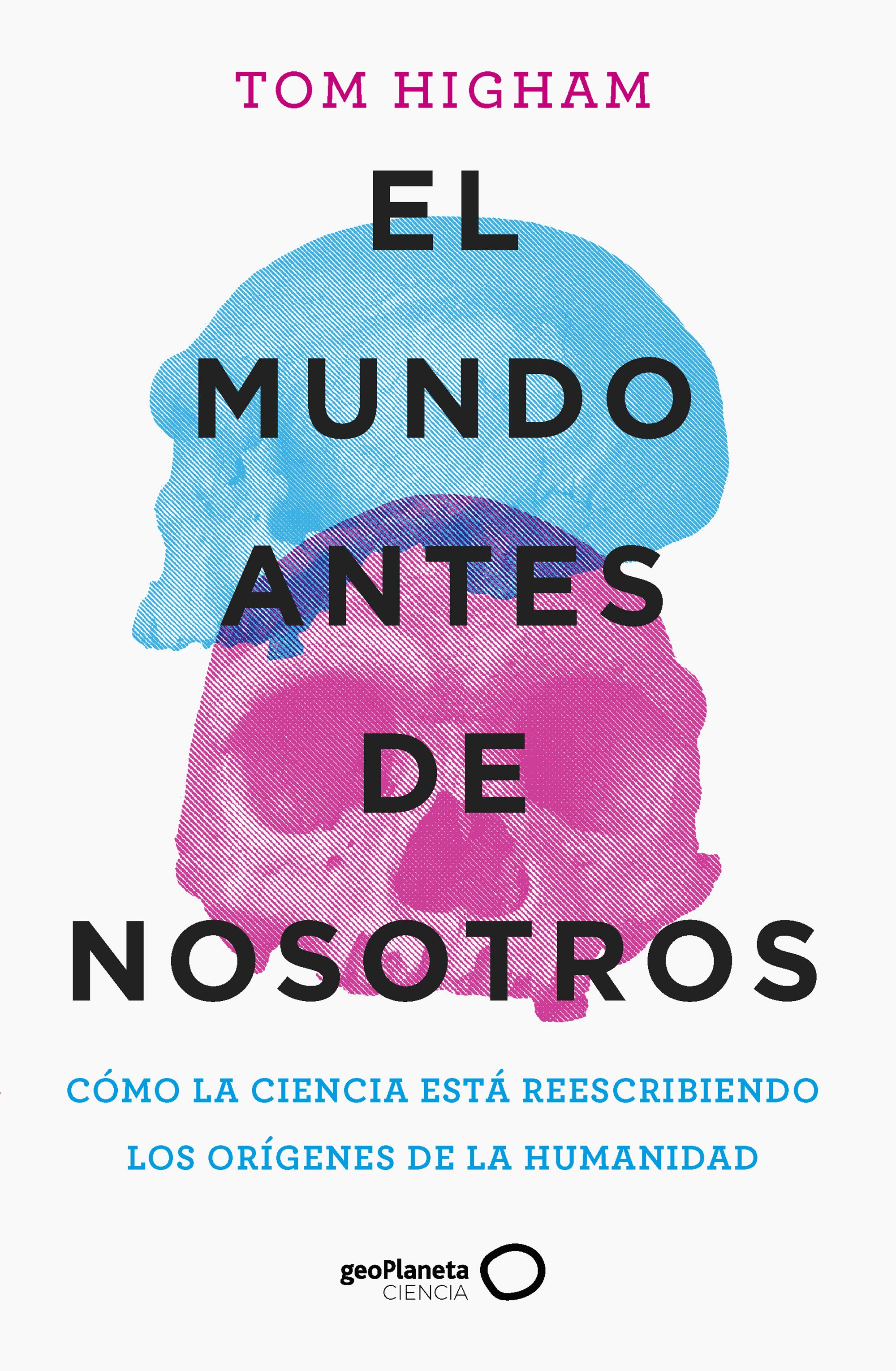 Mundo antes de nosotros: cómo la ciéncia está reescribiendo los orígenes de la humanidad