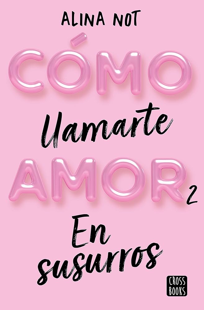 Cómo llamarte amor : en susurros