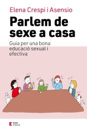 Parlem de sexe a casa : guia per una bona educació sexual i afectiva