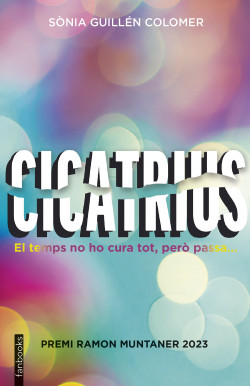Cicatrius: el temps ho cura tot, però passa...