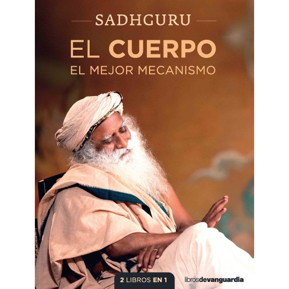 El cuerpo: el mejor mecanismo / La mente es asunto tuyo