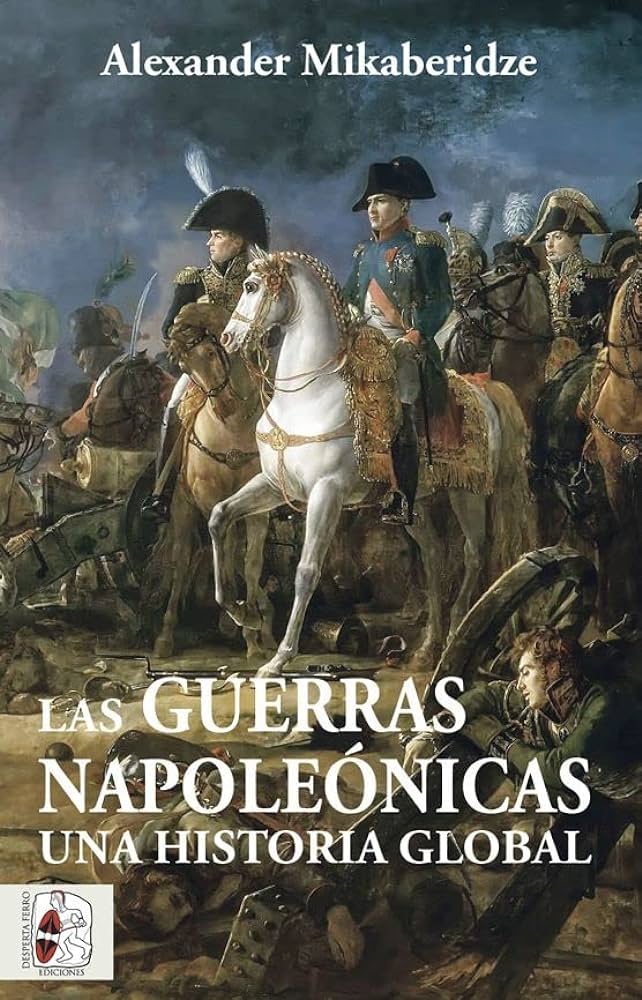Las guerras napoleónicas. Una historia global