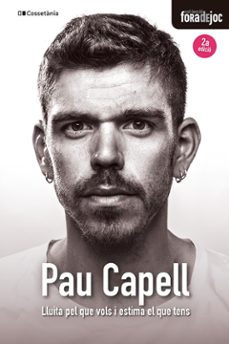 Pau Capell : lluita pel que vols i estima el que tens