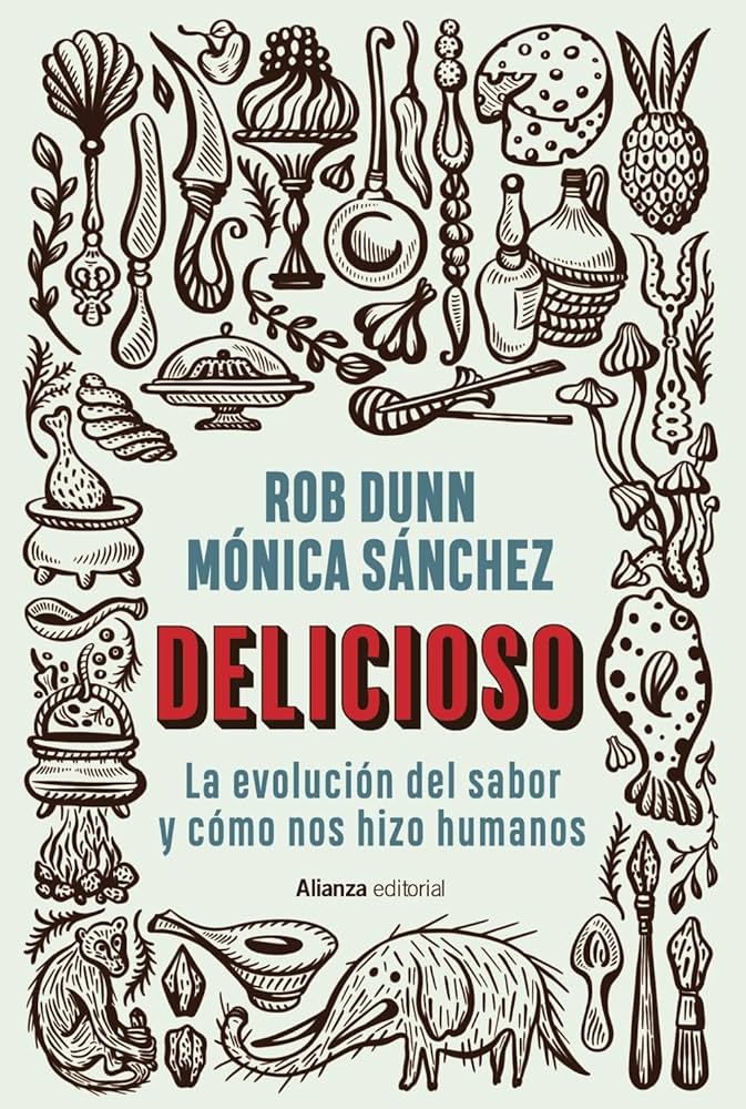 Delicioso: la evolución de sabor y cómo nos hizo humanos