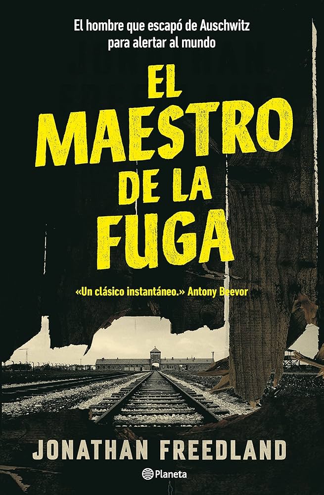 Maestro de la fuga : el hombre que escapó de Auschwitz para alertar al mundo
