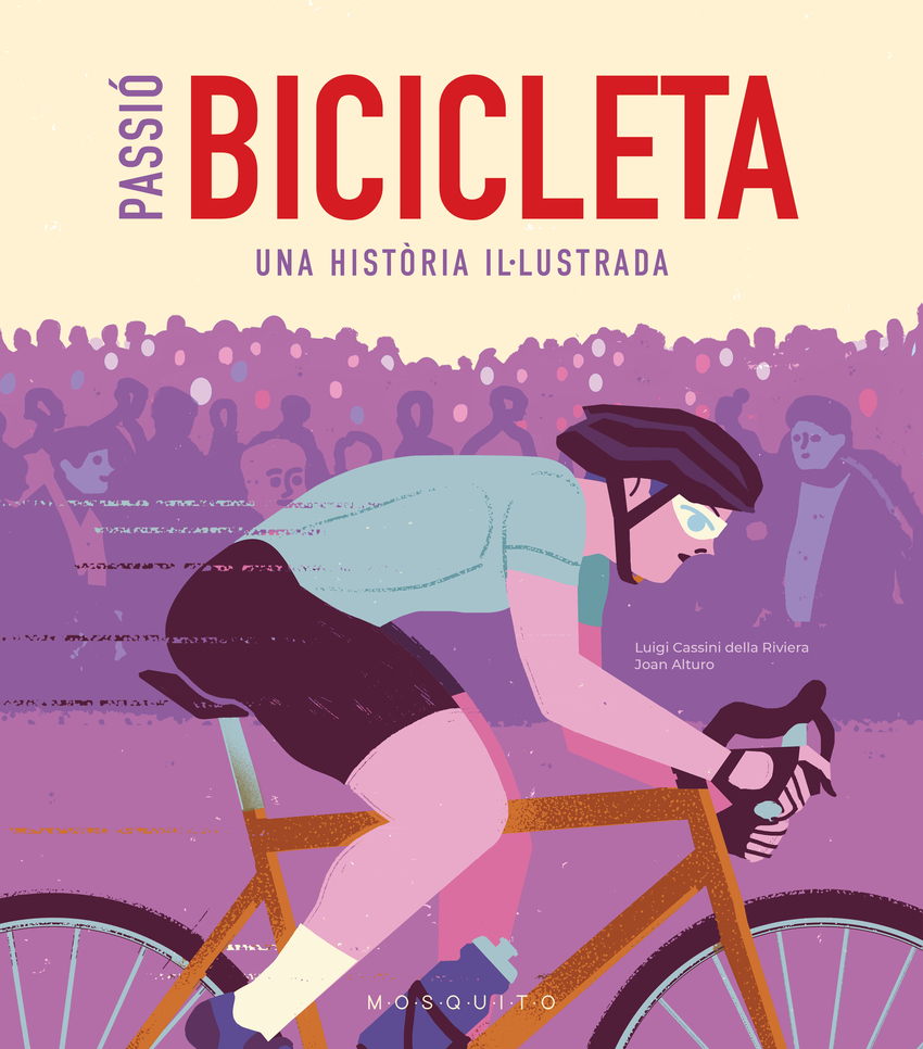 Passió bicicleta : una història il·lustrada