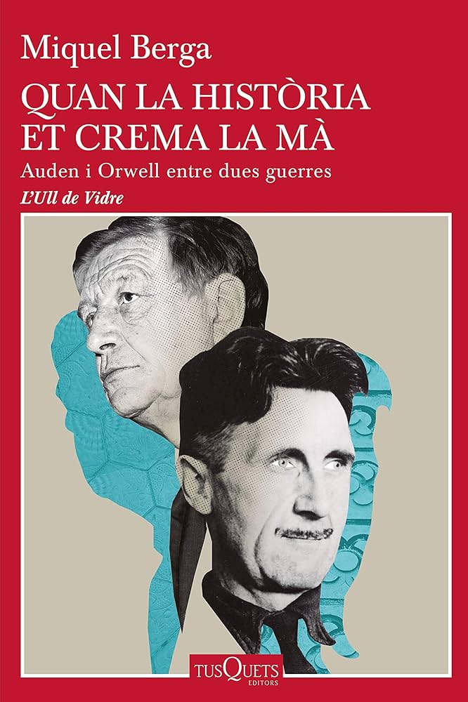 Quan la història et crema la mà: Auden i Orwell entre dues guerres