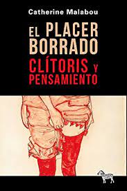El Placer borrado : clítoris y pensamiento