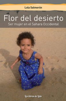 Flor del desierto : ser mujer en el Sahara Occidental