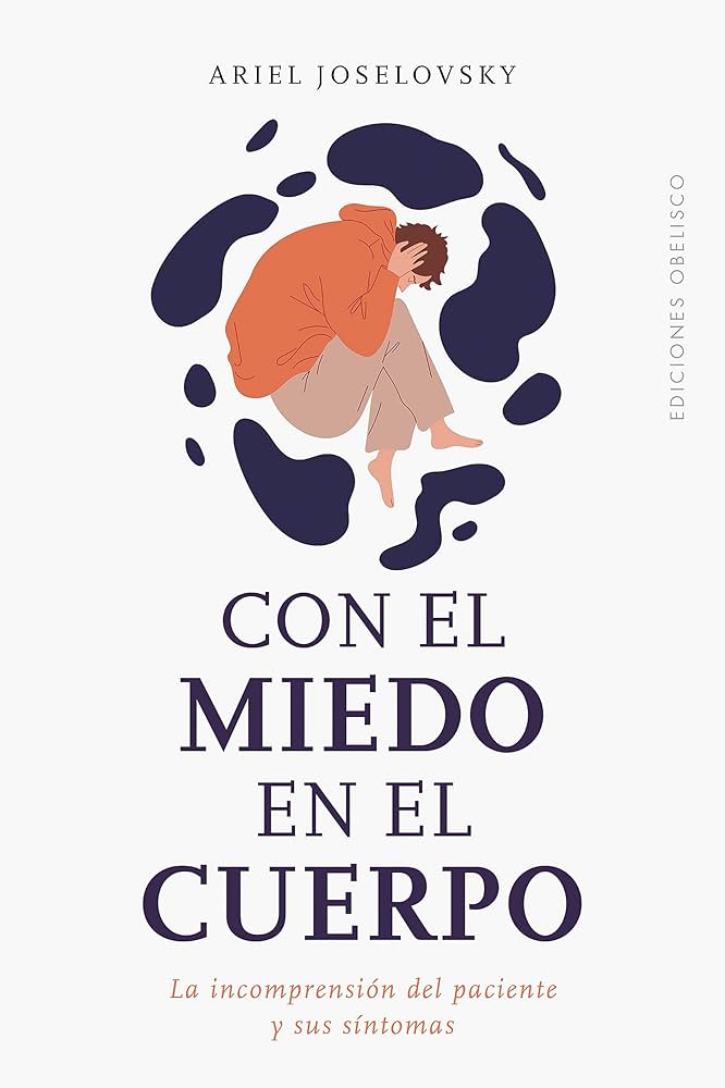Con el miedo en el cuerpo la incomprensión del paciente y sus síntomas