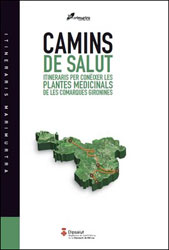 Camins de salut : itineraris per conèixer les plantes medicinals de les comarques gironines