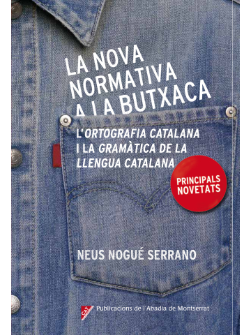 La Nova normativa a la butxaca : l'ortografia catalana i la gramàtica de la llengua catalana 