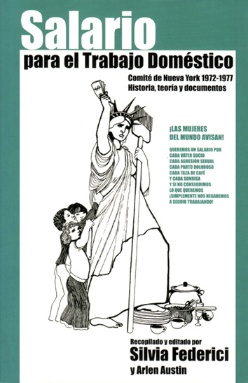 Salario para el trabajo doméstico : comité  de Nueva York 1972-1977. Historia , teoría y documentos