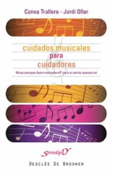 Cuidados musicales para cuidadores : musicoterapia autorrealizadora para el estrés asistencial