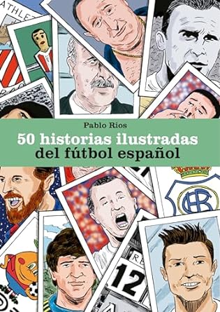 50 historias ilustradas de fútbol español