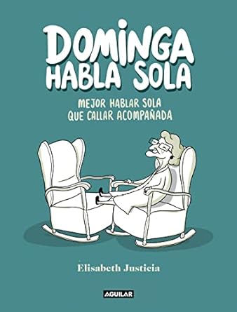 Dominga habla sola: mejor hablar sola que callar acompañada