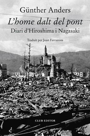 L'Home dalt del pont : diari d'Hiroshima i Nagasaki (1958)