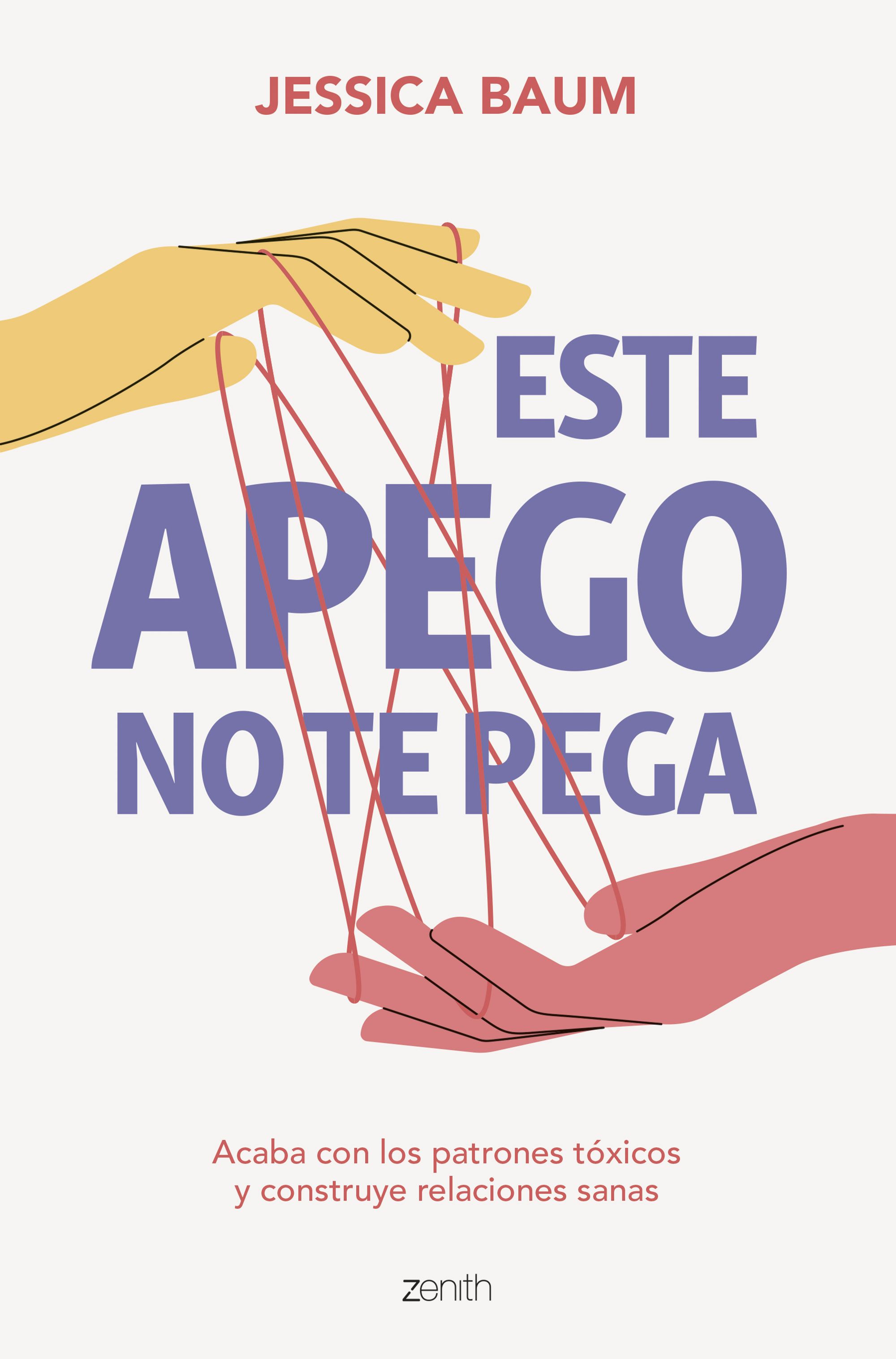 Este apego no te pega: ganar seguridad en la vida y el amor