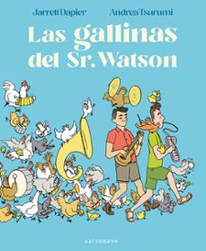 Las gallilnas del Sr. Watson
