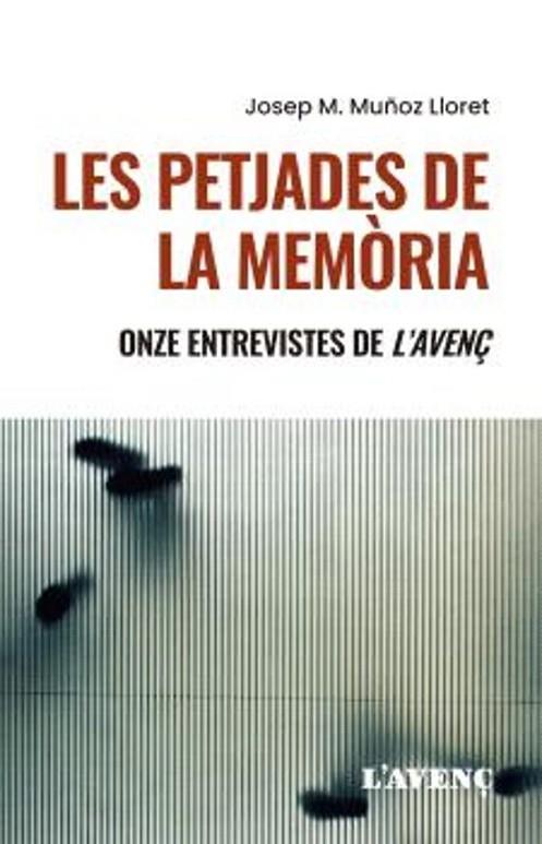 Les petjades de la memòria : onze entrevistes de l'Avenç