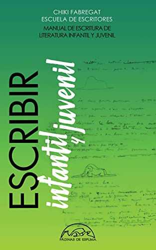 Escribir infantil y juvenil: manual de escritura de literatura infantil y juvenil